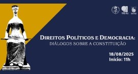 Banner promocional do evento sobre direitos políticos e democracia, com a figura da Justiça. Tex...