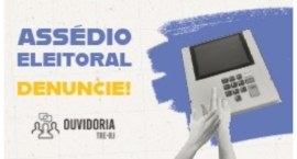 Arte com texto ASSÉDIO ELEITORAL. DENUNCIE!OUVIDORIA TRE-RJ, com uma ilustração de uma urna elet...