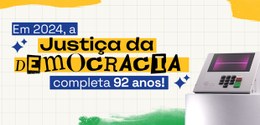 92 anos da Justiça Eleitoral - 24.02.2024