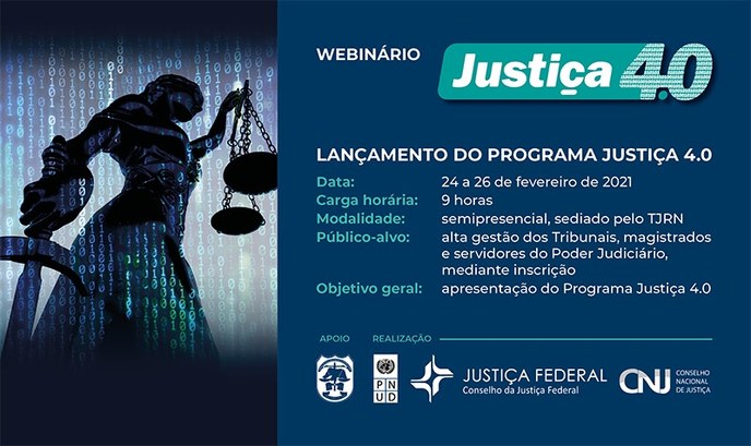CNJ promove webinário para lançamento do Programa Justiça 4.0 à esquerda, imagem da Deusa da Justiça, segurando uma espada e uma balança; à direita, programaç...