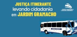 A imagem mostra uma campanha da "Justiça Itinerante" com o slogan "levando cidadania em JARDIM G...