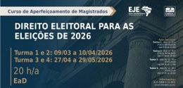 Banner de divulgação do “Curso de Aperfeiçoamento de Magistrados – Direito Eleitoral para as Ele...