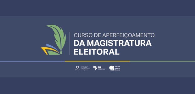 Banner institucional com o título "Curso de Aperfeiçoamento da Magistratura Eleitoral", em desta...