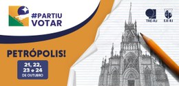 A imagem promocional mostra a campanha #PartiuVotar, com destaque para o nome Petrópolis e as da...