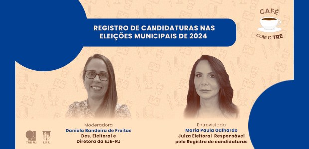 Registro de candidatura nas eleições municipais de 2024 é o tema do primeiro episódio da série “Café com o TRE” Arte de divulgação do evento em cores neutras e azul. As fotos da diretora da EJE e da convidada...