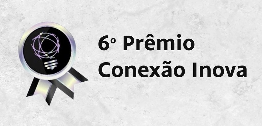 Arte gráfica do 6º Prêmio Conexão Inova, com fundo claro e o símbolo do prêmio em destaque à esq...