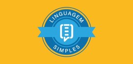 A imagem apresenta o selo “Linguagem Simples”, formado por um círculo azul com uma faixa azul-cl...