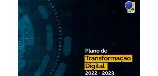 TRE-RJ divulga Plano de Transformação Digital 2022-2023 Descrição da imagem: fundo azul escuro; à esquerda, vê-se uma sequência de números 0 e 1 que for...