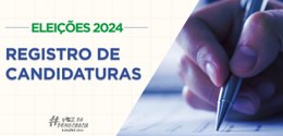 Descrição da imagem: Eleições 2024: Registro de Candidaturas.